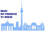 Beam my presence to Berlin Beam my presence to Berlin